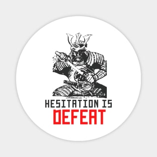 Hesitation is Defeat - Sekiro Shadows Die Samurai Warrior Magnet